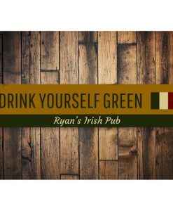 Drink Yourself Green Sign
