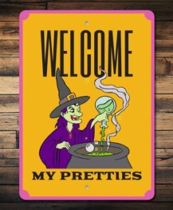 Welcome My Pretties Witch Sign