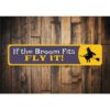 If the Broom Fits Witch Sign
