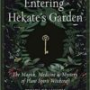 Entering Hekate's Garden by Cyndi Brannen