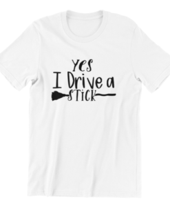 Yes I Drive A Stick Shirt